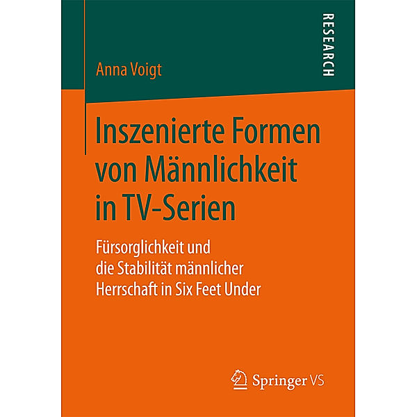 Inszenierte Formen von Männlichkeit in TV-Serien, Anna Voigt