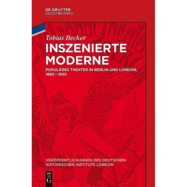 Inszenierte Moderne / Veröffentlichungen des Deutschen Historischen Instituts London/ Publications of the German Historical Institute London Bd.74, Tobias Becker
