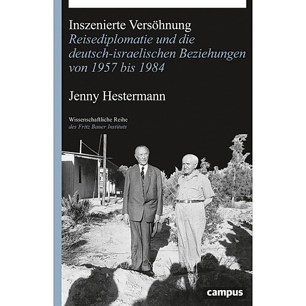 Inszenierte Versöhnung / Wissenschaftliche Reihe des Fritz Bauer Instituts Bd.28, Jenny Hestermann