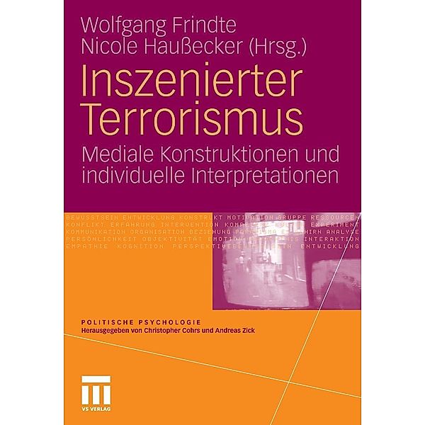 Inszenierter Terrorismus / Politische Psychologie, Wolfgang Frindte, Nicole Haussecker