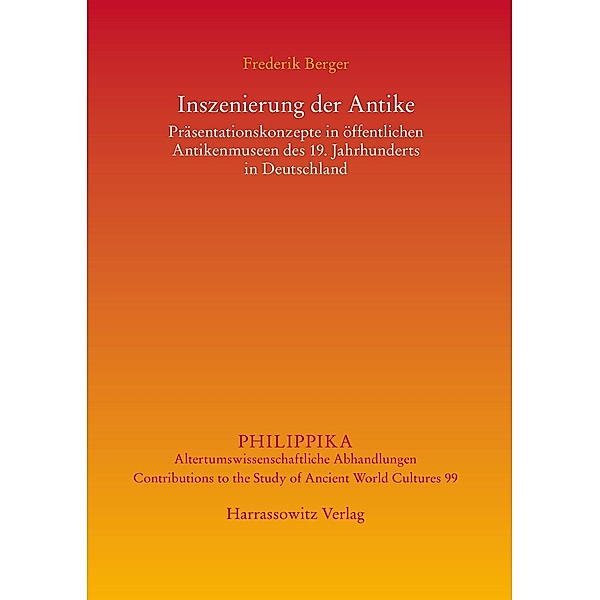Inszenierung der Antike / Philippika Bd.99, Frederik Berger