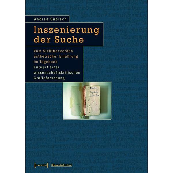 Inszenierung der Suche / Theorie Bilden Bd.9, Andrea Sabisch