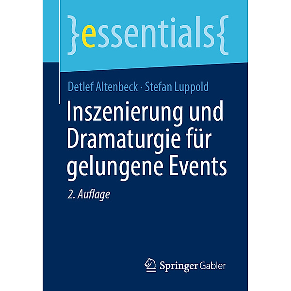 Inszenierung und Dramaturgie für gelungene Events, Detlef Altenbeck, Stefan Luppold
