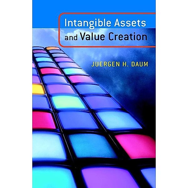 Intangible Assets and Value Creation, Juergen H. Daum