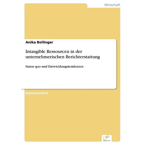 Intangible Ressourcen  in der unternehmerischen Berichterstattung, Anika Bollinger