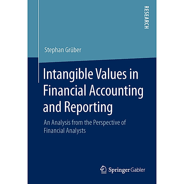 Intangible Values in Financial Accounting and Reporting, Stephan Grüber