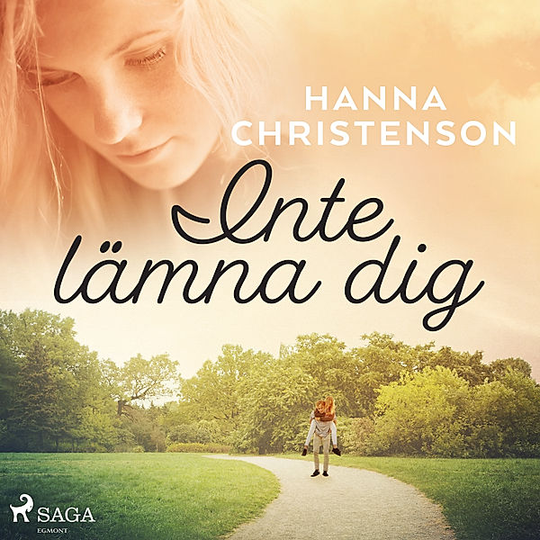 Inte lämna dig, Hanna Christenson
