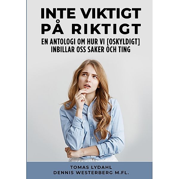 Inte viktigt på riktigt, Tomas Lydahl, Dennis Westerberg