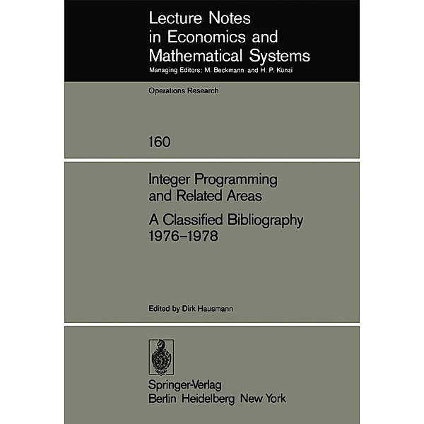 Integer Programming and Related Areas A Classified Bibliography 1976-1978 / Lecture Notes in Economics and Mathematical Systems Bd.160
