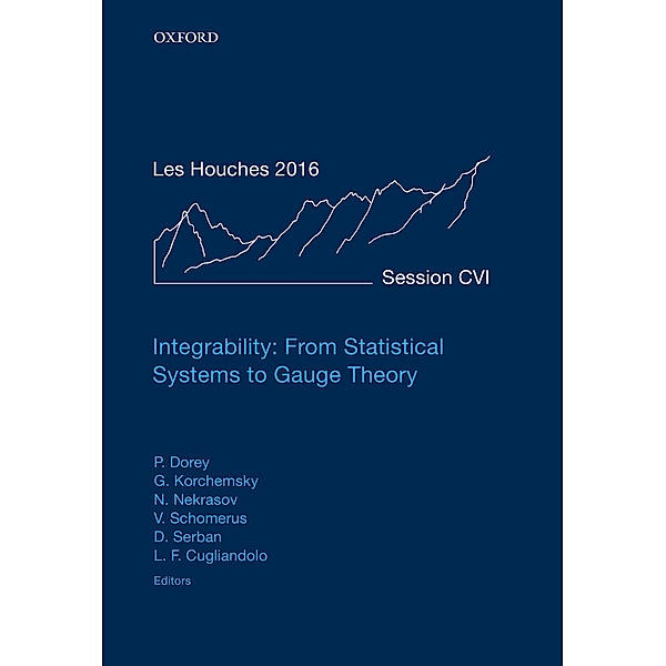 Integrability: From Statistical Systems to Gauge Theory / Lecture Notes of the Les Houches Summer School Bd.106