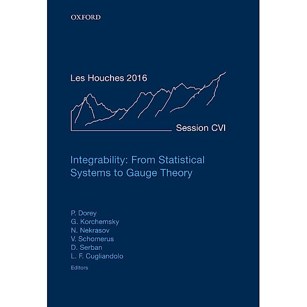 Integrability: From Statistical Systems to Gauge Theory / Lecture Notes of the Les Houches Summer School Bd.106