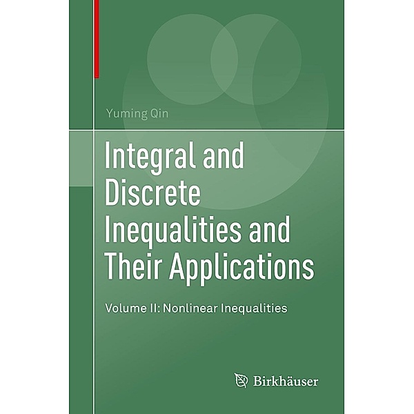 Integral and Discrete Inequalities and Their Applications, Yuming Qin
