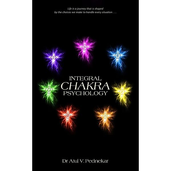 Integral Chakra Psychology / Hay House India, Atul V. Pednekar