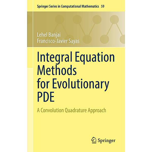 Integral Equation Methods for Evolutionary PDE, Lehel Banjai, Francisco-Javier Sayas