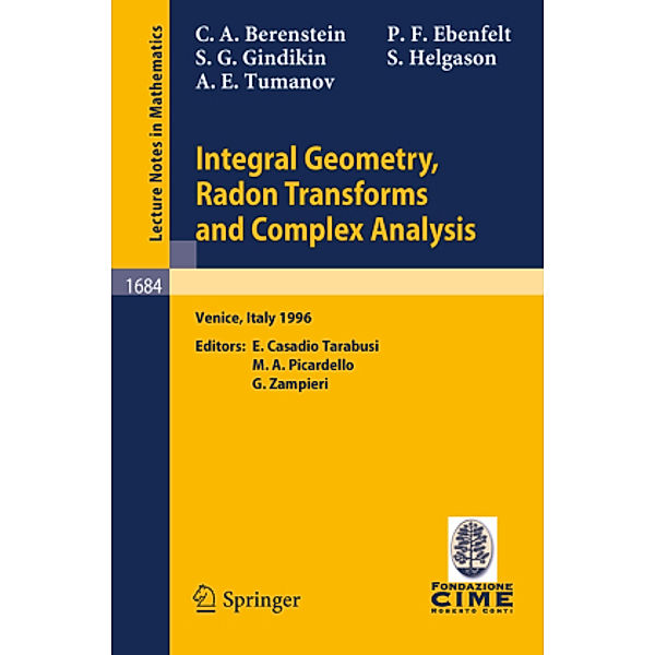 Integral Geometry, Radon Transforms and Complex Analysis, Carlos A. Berenstein, Peter F. Ebenfelt, Sigurdur Helgason, Simon Gindikin, Alexander Tumanov