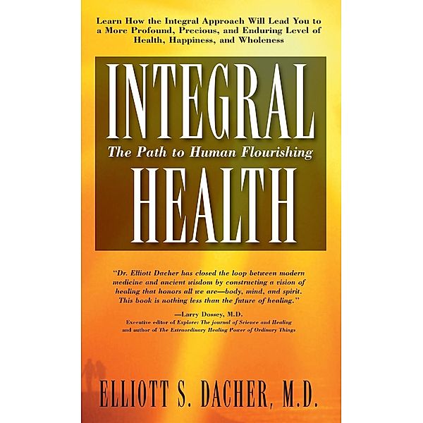 Integral Health, Elliot S. Dacher