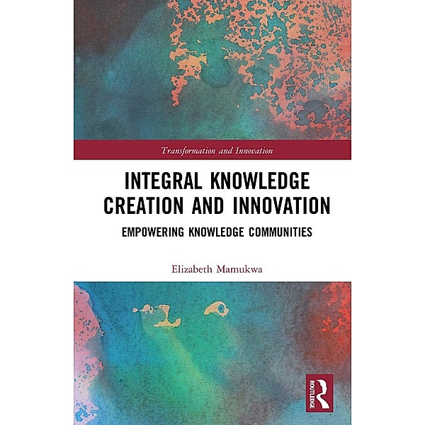 Integral Knowledge Creation and Innovation, Elizabeth Mamukwa