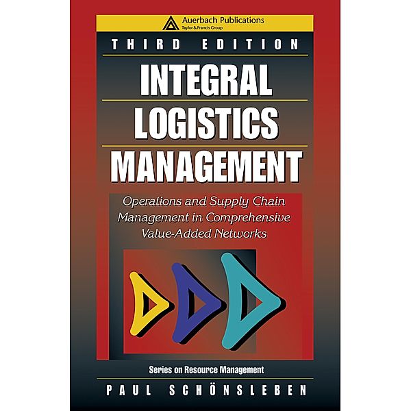 Integral Logistics Management, Vijay V. Joshi, Paul Schönsleben, Debra S. Heller