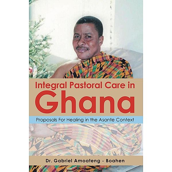 Integral Pastoral Care in Ghana, Gabriel Amoateng-Boahen