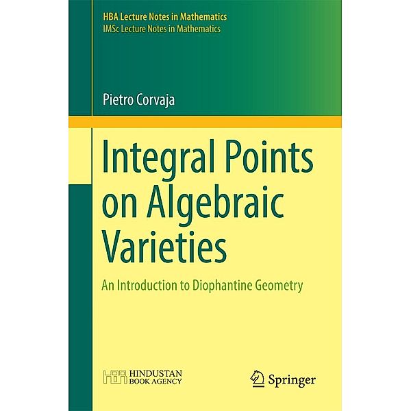 Integral Points on Algebraic Varieties / HBA Lecture Notes in Mathematics, Pietro Corvaja