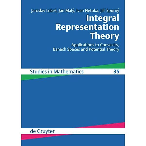 Integral Representation Theory, Jaroslav Lukes, Jan Malý, Ivan Netuka, Jirí Spurný