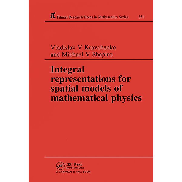 Integral Representations For Spatial Models of Mathematical Physics, Vladislav V Kravchenko, Michael Shapiro