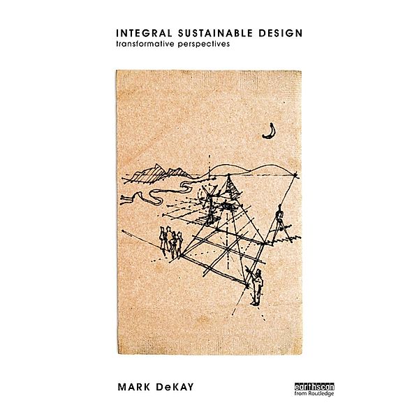 Integral Sustainable Design, Mark DeKay