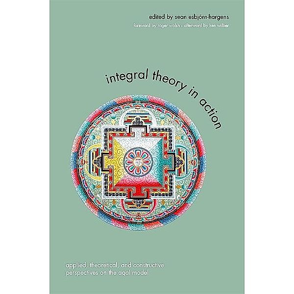 Integral Theory in Action / SUNY series in Integral Theory