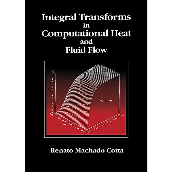 Integral Transforms in Computational Heat and Fluid Flow, Renato Machado Cotta