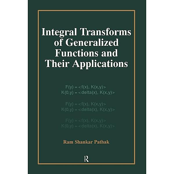 Integral Transforms of Generalized Functions and Their Applications, Ram Shankar Pathak