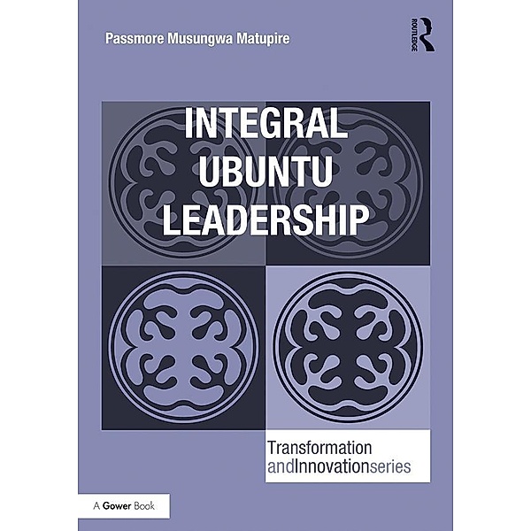 Integral Ubuntu Leadership, Passmore Musungwa Matupire