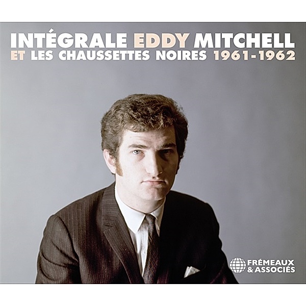 Intégrale Eddy Mitchell et Les Chaussettes Noires 1961-1962, Eddy Mitchell