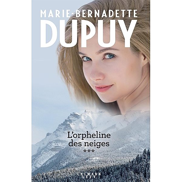 Intégrale L'Orpheline des neiges - vol 3 / L'Orpheline des neiges Bd.3, Marie-Bernadette Dupuy