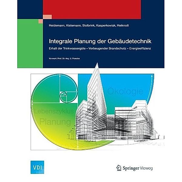Integrale Planung der Gebäudetechnik / VDI-Buch, Achim Heidemann, Thomas Kistemann, Marc Stolbrink, Frank Kasperkowiak, Klaus Heikrodt