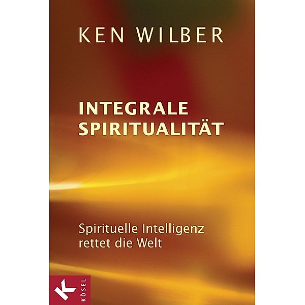 Integrale Spiritualität, Ken Wilber