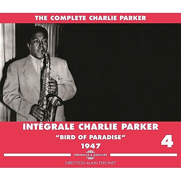 Integrale Vol. 4 Bird Of Paradise 1947, Charlie Parker