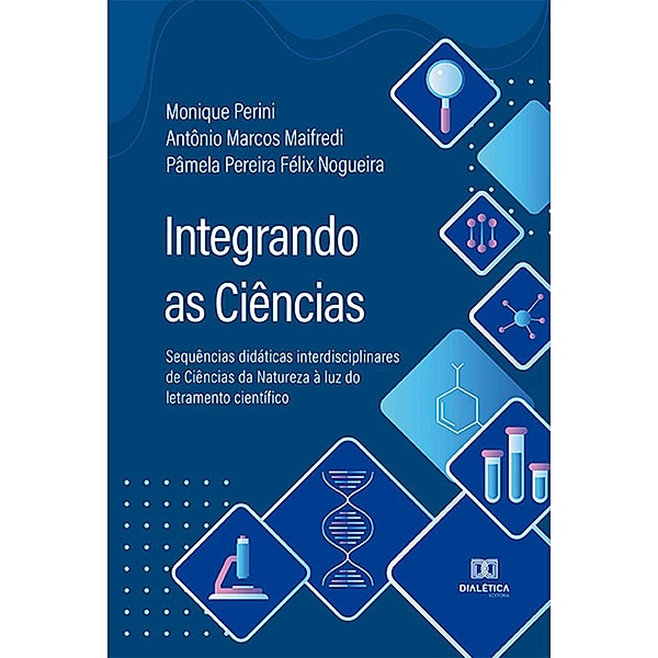Integrando as Ciências, Monique Perini, Antônio Marcos Maifredi, Pâmela Pereira Félix Nogueira