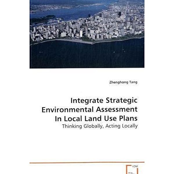 Integrate Strategic Environmental Assessment In Local Land Use Plans; ., Zhenghong Tang