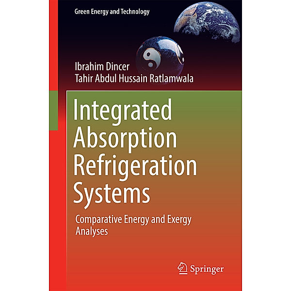 Integrated Absorption Refrigeration Systems, Ibrahim Dincer, Tahir Abdul Hussain Ratlamwala