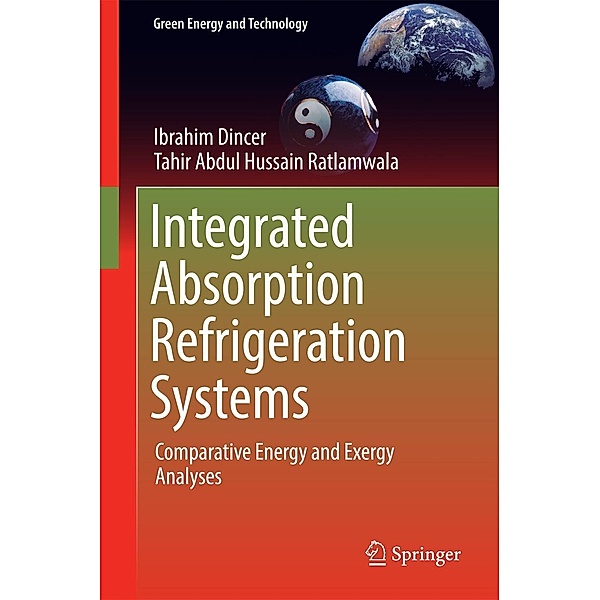 Integrated Absorption Refrigeration Systems / Green Energy and Technology, Ibrahim Dincer, Tahir Abdul Hussain Ratlamwala