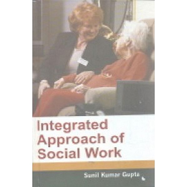 Integrated Approach of Social Work, Sunil Kumar Gupta