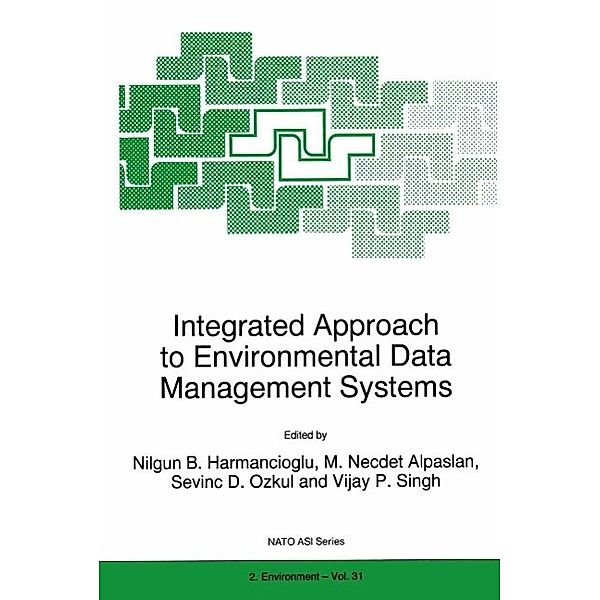 Integrated Approach to Environmental Data Management Systems / NATO Science Partnership Subseries: 2 Bd.31