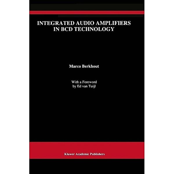 Integrated Audio Amplifiers in BCD Technology / The Springer International Series in Engineering and Computer Science Bd.418, Marco Berkhout