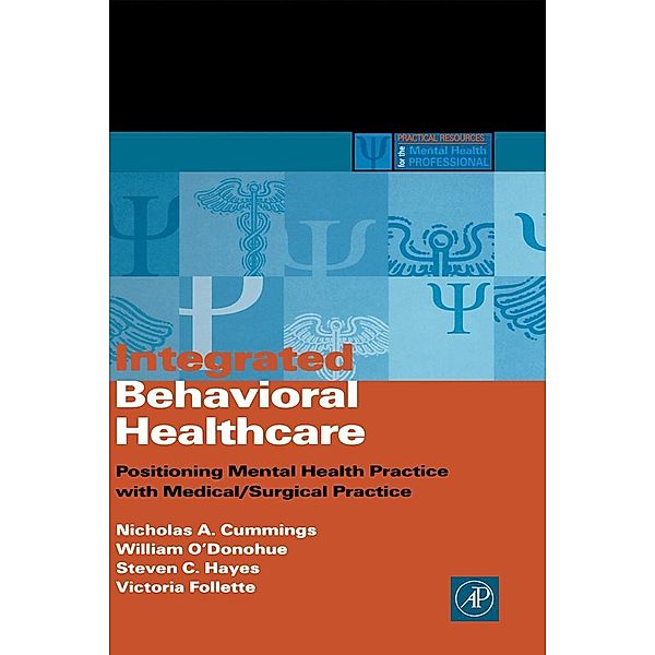 Integrated Behavioral Healthcare, Nicholas A. Cummings, Victoria Follette, Steven C. Hayes, William O'Donohue
