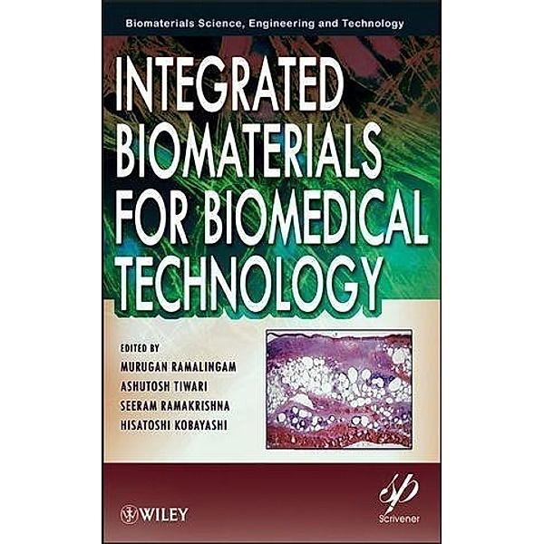 Integrated Biomaterials for Biomedical Technology / Biomaterials Science, Engineering and Technology