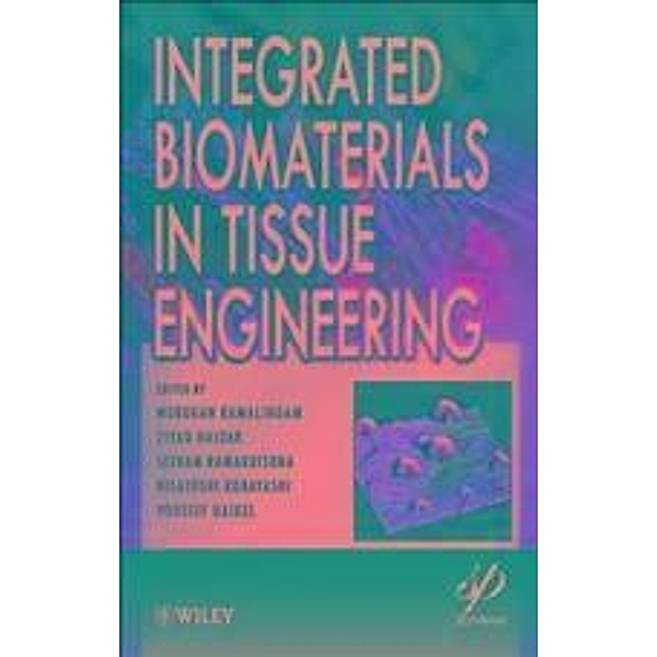 Integrated Biomaterials in Tissue Engineering / Biomaterials Science, Engineering and Technology