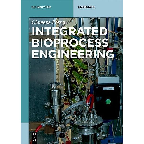 Integrated Bioprocess Engineering, Clemens Posten