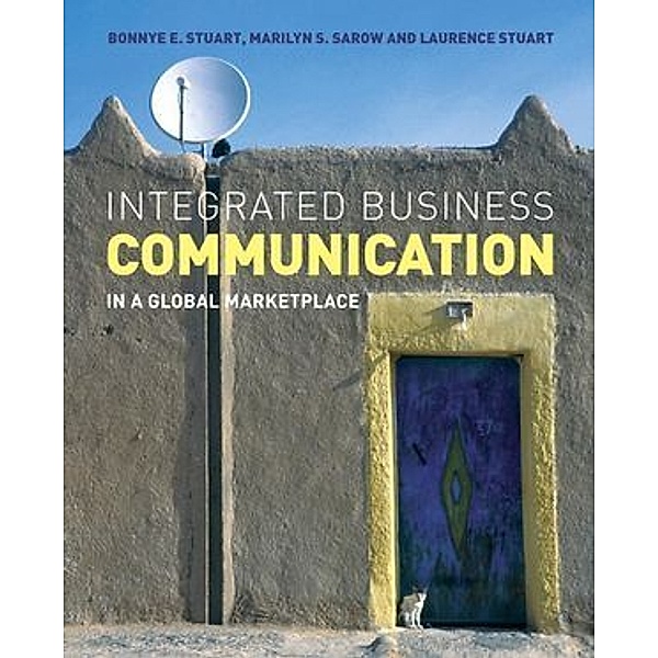Integrated Business Communication, Bonnye E. Stuart, Marilyn S. Sarow, Laurence Stuart