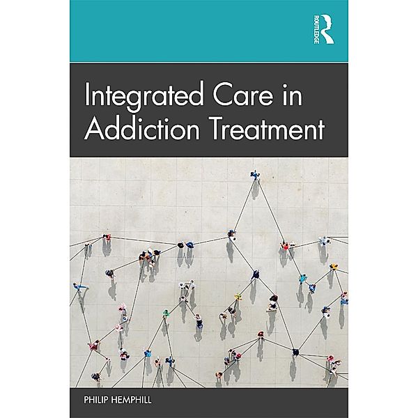 Integrated Care in Addiction Treatment, Philip Hemphill