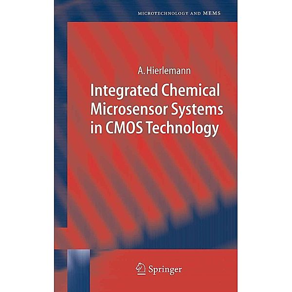 Integrated Chemical Microsensor Systems in CMOS Technology / Microtechnology and MEMS, Andreas Hierlemann